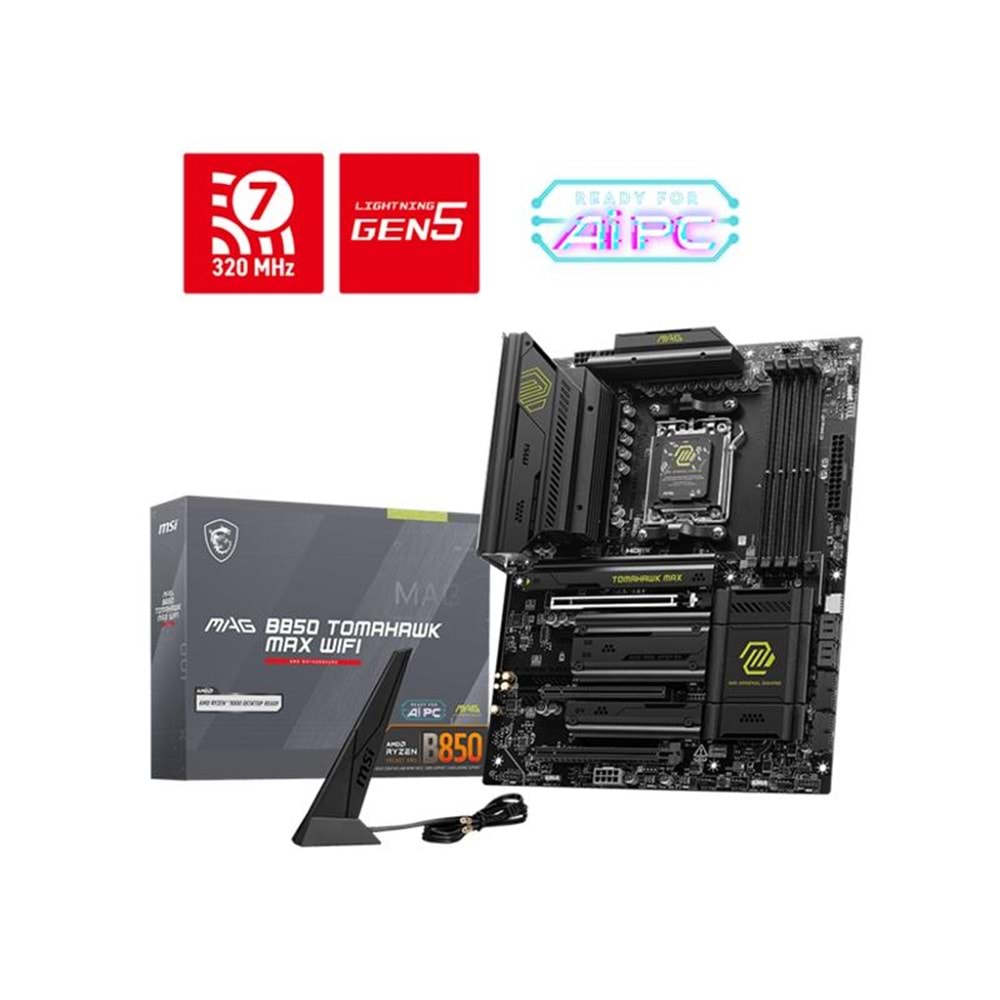 MSI MAG B850 TOMAHAWK MAX WIFI DDR5 8400MT/S 1XHDMI 4XM.2 ATX AM5 (AMD AM5 9000/8000/7000 SERİLERİ İLE UYUMLU) 