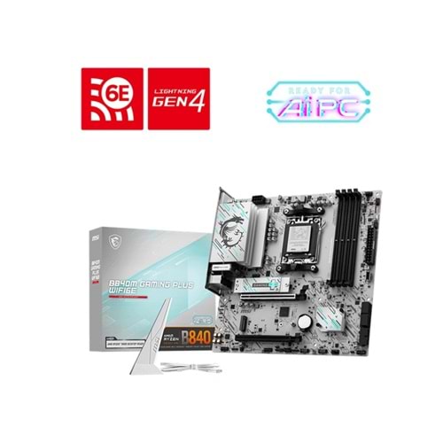 MSI B840M GAMING PLUS WIFI6E DDR5 8000MT/S 1XHDMI 2XM.2 MATX AM5 (AMD AM5 9000/8000/7000 SERİLERİ İLE UYUMLU) 