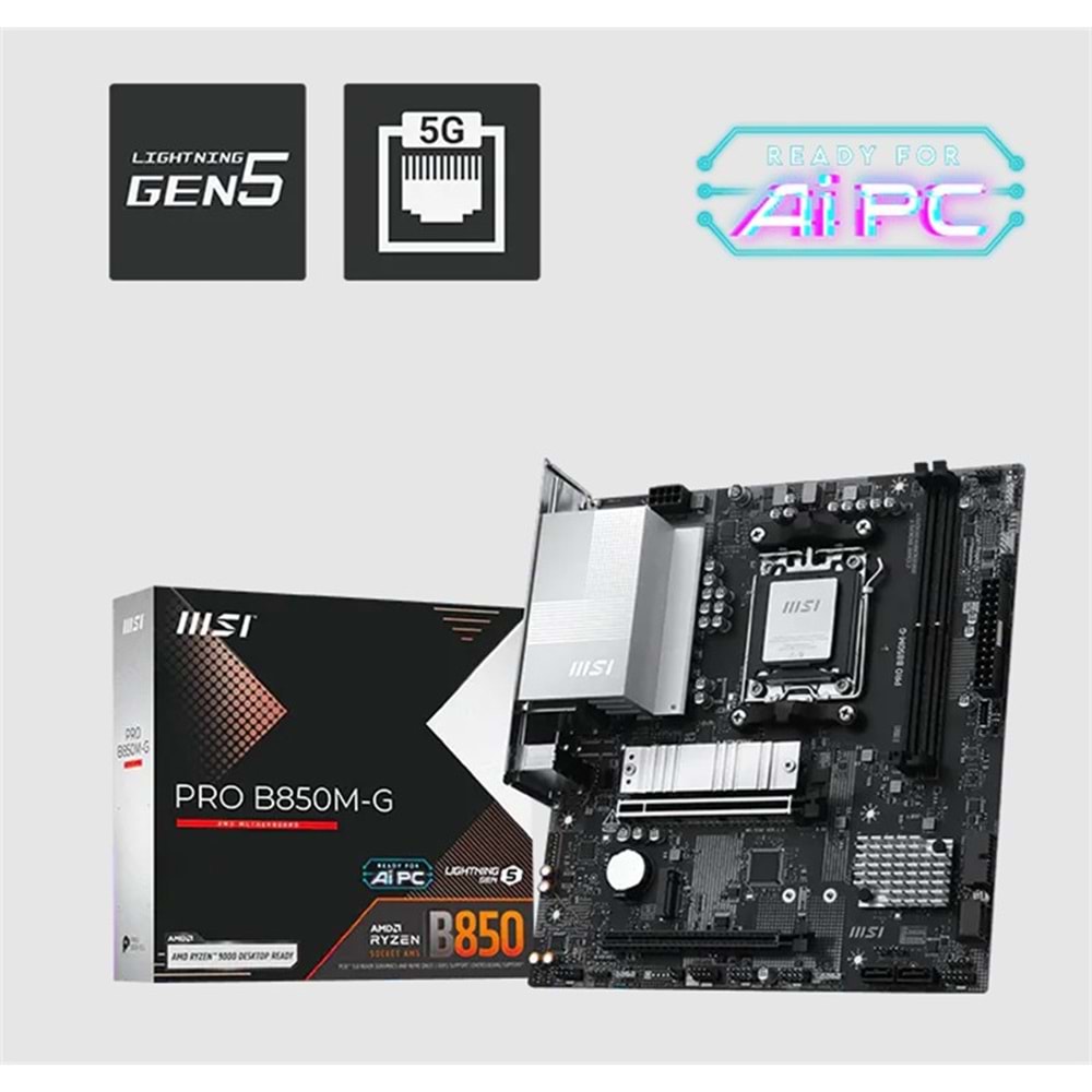 MSI PRO B850M-G DDR5 8200MT/S 1XHDMI 1XDP 2XM.2 USB MATX AM5 (AMD AM5 9000/8000/7000 SERİ İLE UYUMLU) 