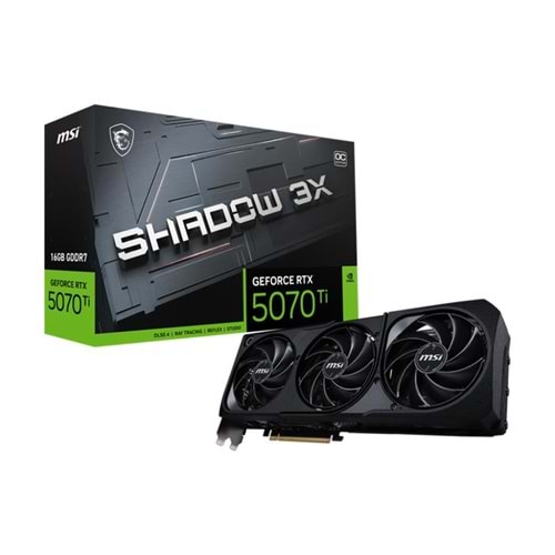 MSI GEFORCE RTX5070TI 16G SHADOW 3X OC 16GB GDDR7 256BIT 1XHDMI 3XDP EKRAN KARTI 
